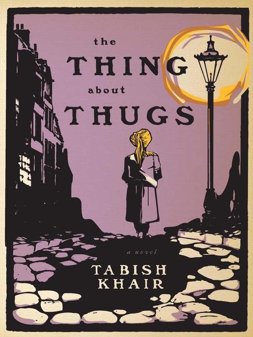 Title details for The Thing About Thugs by Tabish Khair - Available